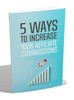 Thumbnail 5 Ways To Increase Your Affiliate Commissions