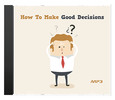 Thumbnail  How To Make Good Decisions