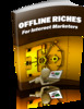 Thumbnail  Offline Riches For Internet Marketers