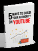 Thumbnail  5 Ways To Build Your Authority On YouTube
