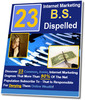 Thumbnail 23 Internet Marketing B.S Dispelled
