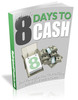 Thumbnail 8 Days To Cash Thumbnail 8 Days To Cash