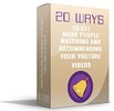 Thumbnail 20 Ways To Get More People Watching and Recommending Your Yo