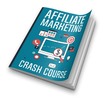 Thumbnail Affiliate Marketing Crash Course