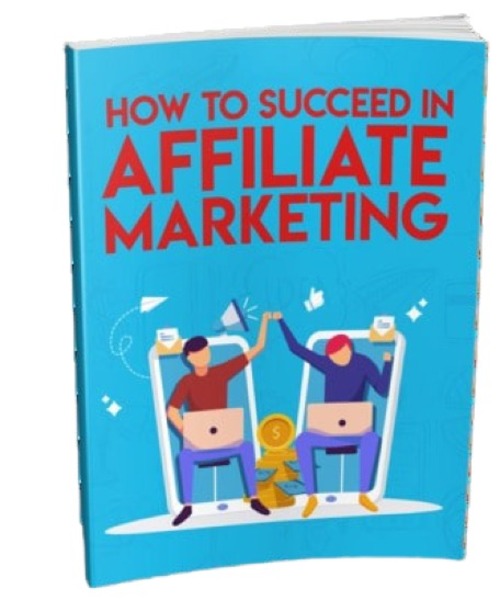 Product picture How To Succeed In Affiliate Marketing