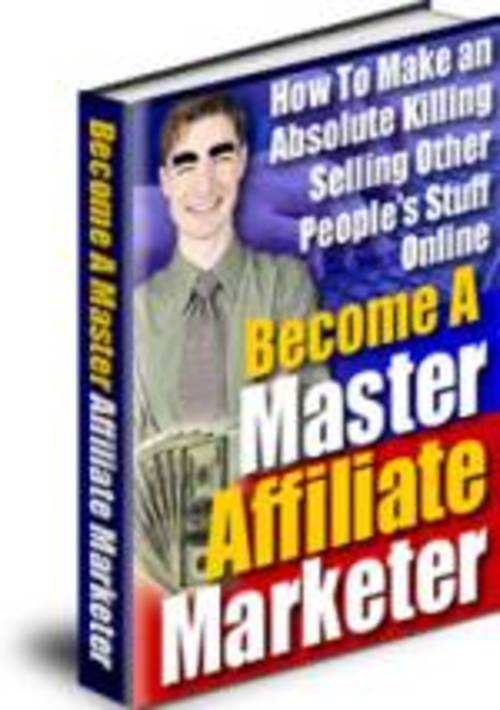Product picture  Become A Master Affiliate Marketer