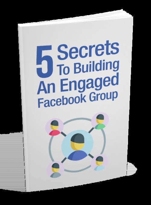 Product picture  5 Secrets To Building an Engaged Facebook Group