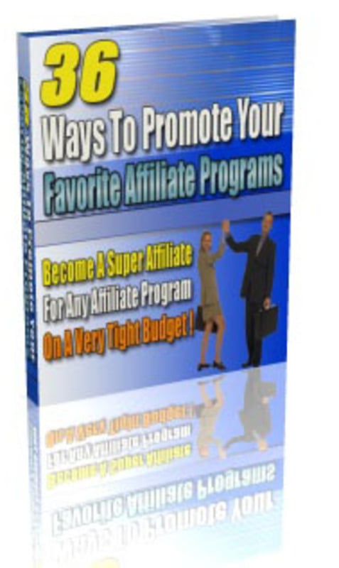 Product picture 36 Ways To Promote Your Favorite Affiliate Programs