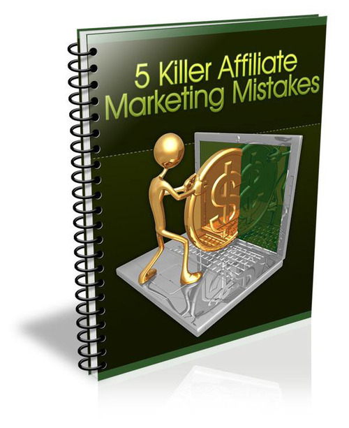 Product picture 5 Killer Affiliate Marketing Mistakes
