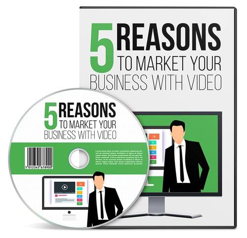 Product picture 5 Reasons To Market Your Business With Video